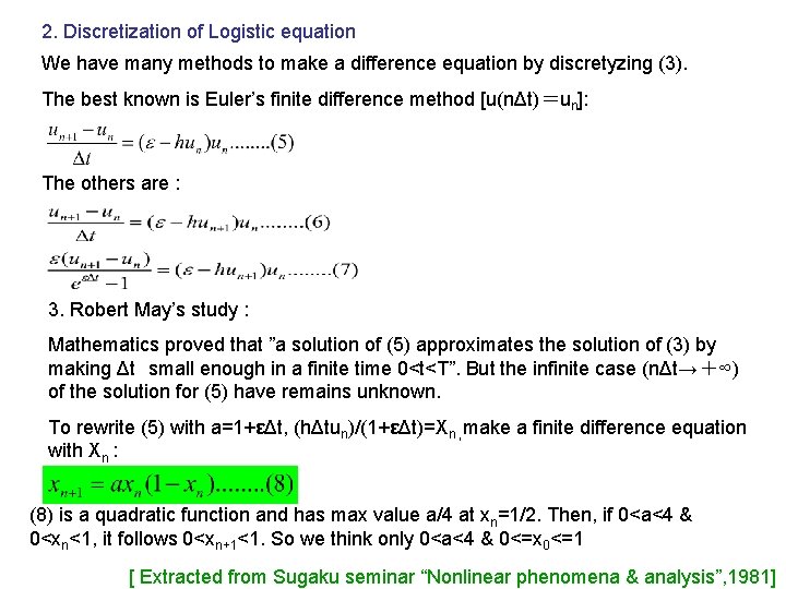 2. Discretization of Logistic equation We have many methods to make a difference equation