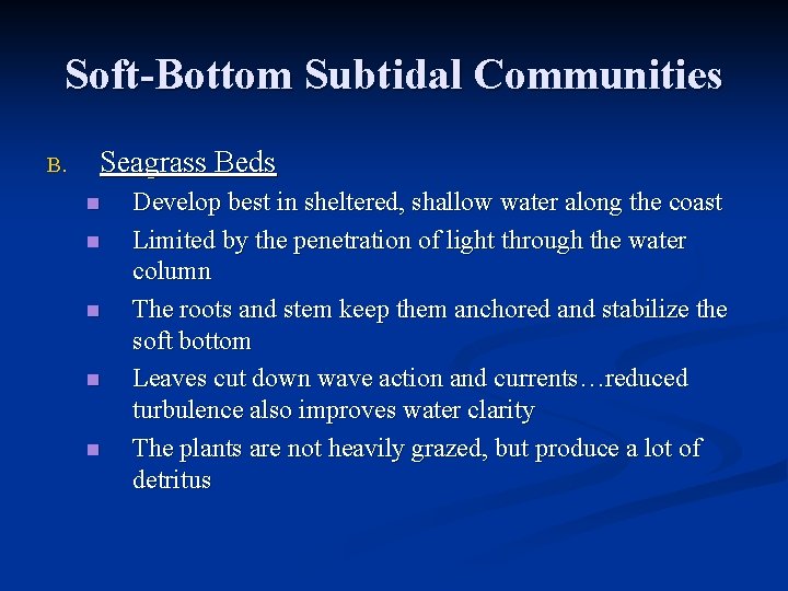 Soft-Bottom Subtidal Communities B. Seagrass Beds n n n Develop best in sheltered, shallow