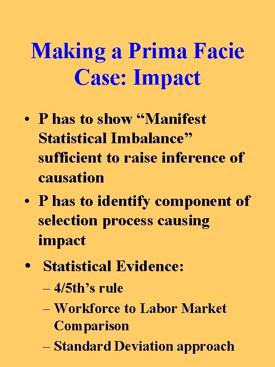 Making a Prima Facie Case: Impact • P has to show “Manifest Statistical Imbalance”