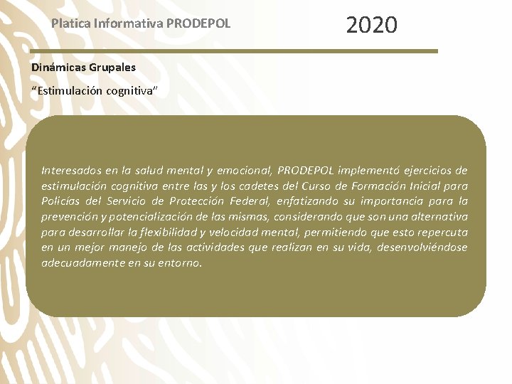 Platica Informativa PRODEPOL 2020 Dinámicas Grupales “Estimulación cognitiva” Interesados en la salud mental y