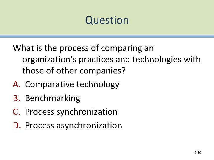 Question What is the process of comparing an organization’s practices and technologies with those