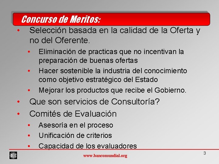 Concurso de Meritos: • Selección basada en la calidad de la Oferta y no