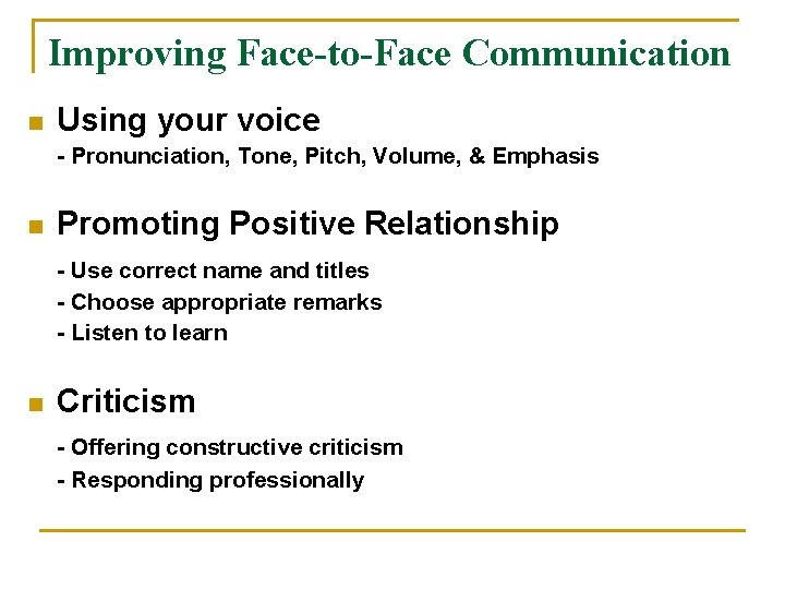 Improving Face-to-Face Communication n Using your voice - Pronunciation, Tone, Pitch, Volume, & Emphasis