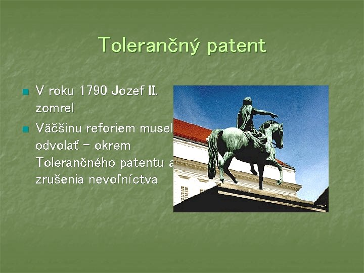 Tolerančný patent n n V roku 1790 Jozef II. zomrel Väčšinu reforiem musel odvolať