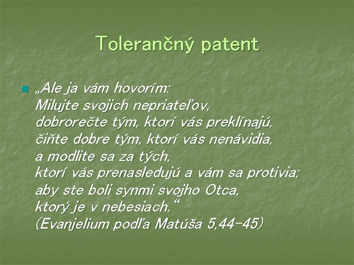 Tolerančný patent n „Ale ja vám hovorím: Milujte svojich nepriateľov, dobrorečte tým, ktorí vás