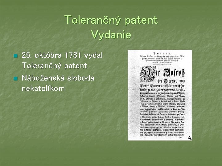 Tolerančný patent Vydanie n n 25. októbra 1781 vydal Tolerančný patent Náboženská sloboda nekatolíkom