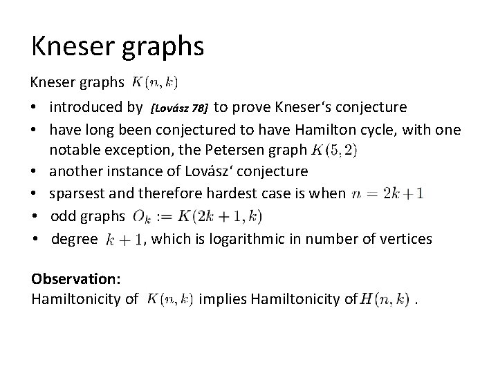 Kneser graphs • introduced by [Lovász 78] to prove Kneser‘s conjecture • have long
