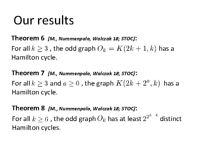 Our results Theorem 6 [M. , Nummenpalo, Walczak 18; STOC]: For all , the