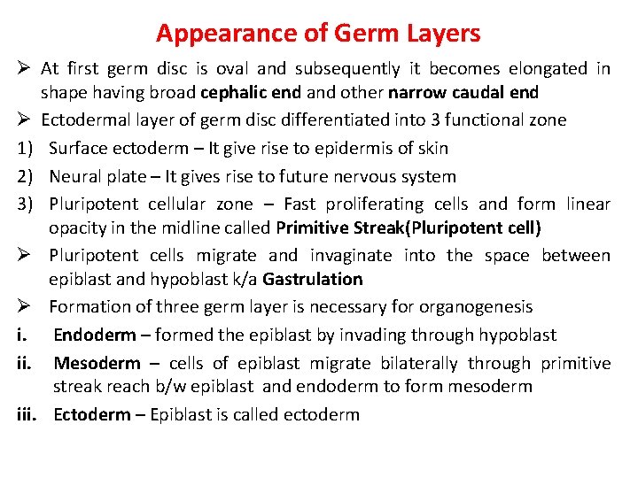 Appearance of Germ Layers Ø At first germ disc is oval and subsequently it