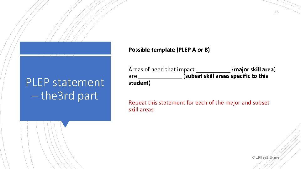 15 Possible template (PLEP A or B) PLEP statement – the 3 rd part