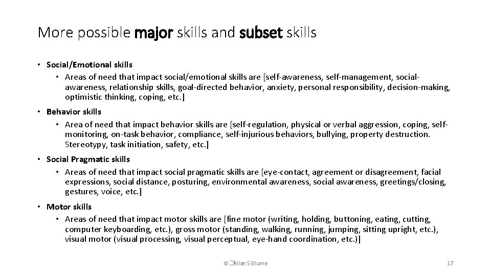 More possible major skills and subset skills • Social/Emotional skills • Areas of need