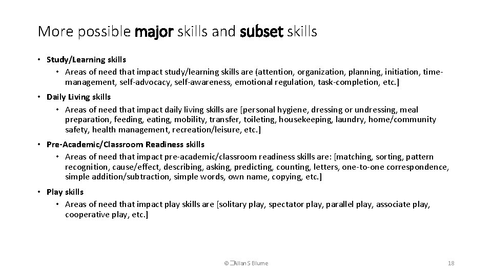 More possible major skills and subset skills • Study/Learning skills • Areas of need
