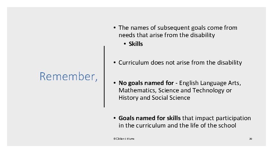  • The names of subsequent goals come from needs that arise from the