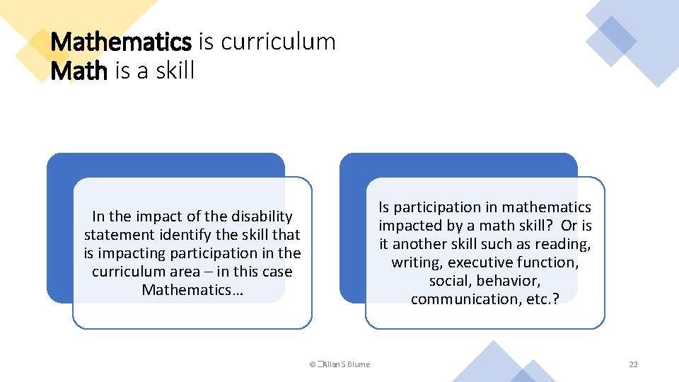 Mathematics is curriculum Math is a skill Is participation in mathematics impacted by a