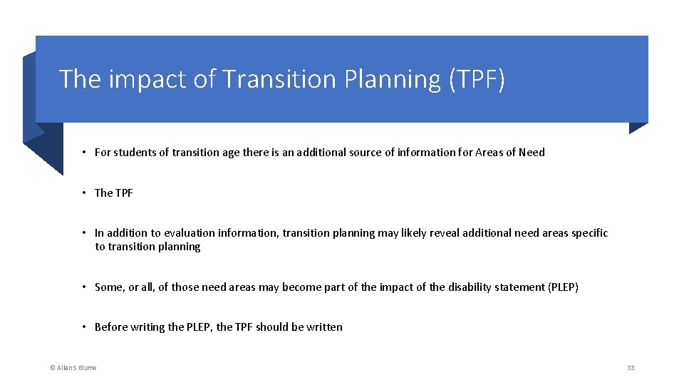The impact of Transition Planning (TPF) • For students of transition age there is
