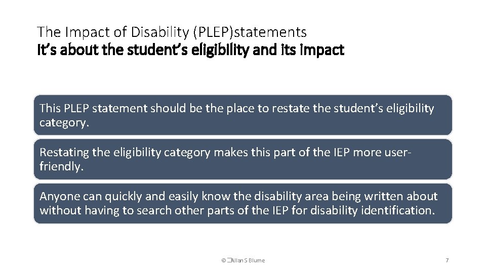 The Impact of Disability (PLEP)statements It’s about the student’s eligibility and its impact This