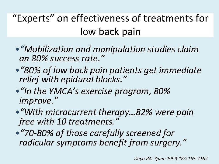 “Experts” on effectiveness of treatments for low back pain • “Mobilization and manipulation studies