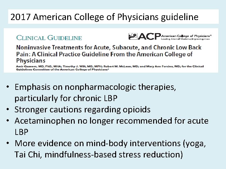 2017 American College of Physicians guideline • Emphasis on nonpharmacologic therapies, particularly for chronic