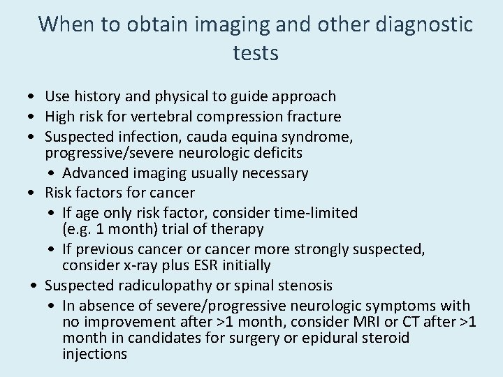 When to obtain imaging and other diagnostic tests • Use history and physical to