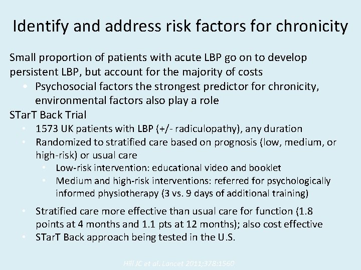 Identify and address risk factors for chronicity Small proportion of patients with acute LBP