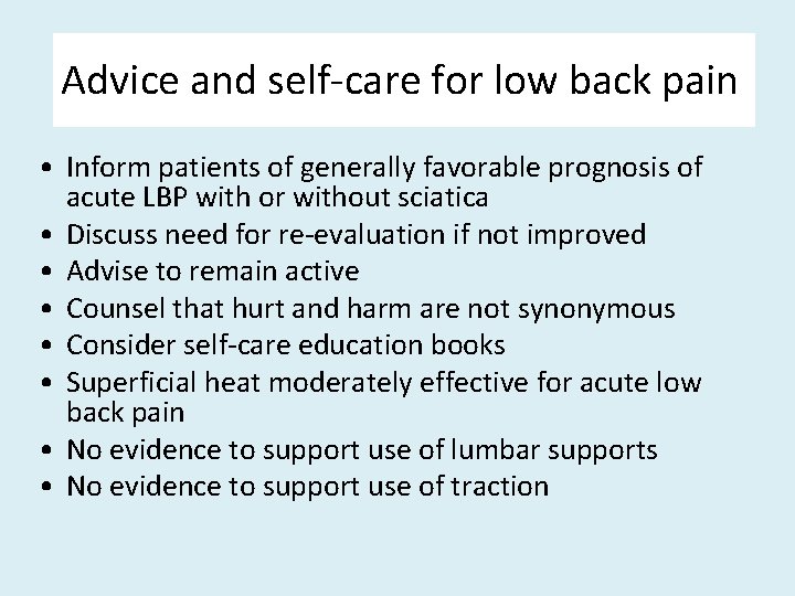 Advice and self-care for low back pain • Inform patients of generally favorable prognosis