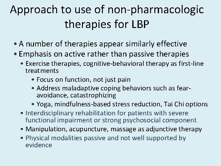 Approach to use of non-pharmacologic therapies for LBP • A number of therapies appear