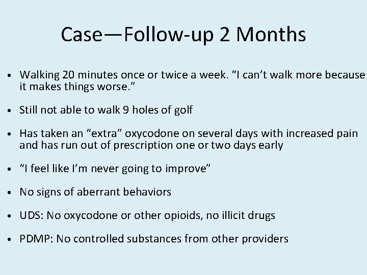 Case—Follow-up 2 Months • Walking 20 minutes once or twice a week. “I can’t