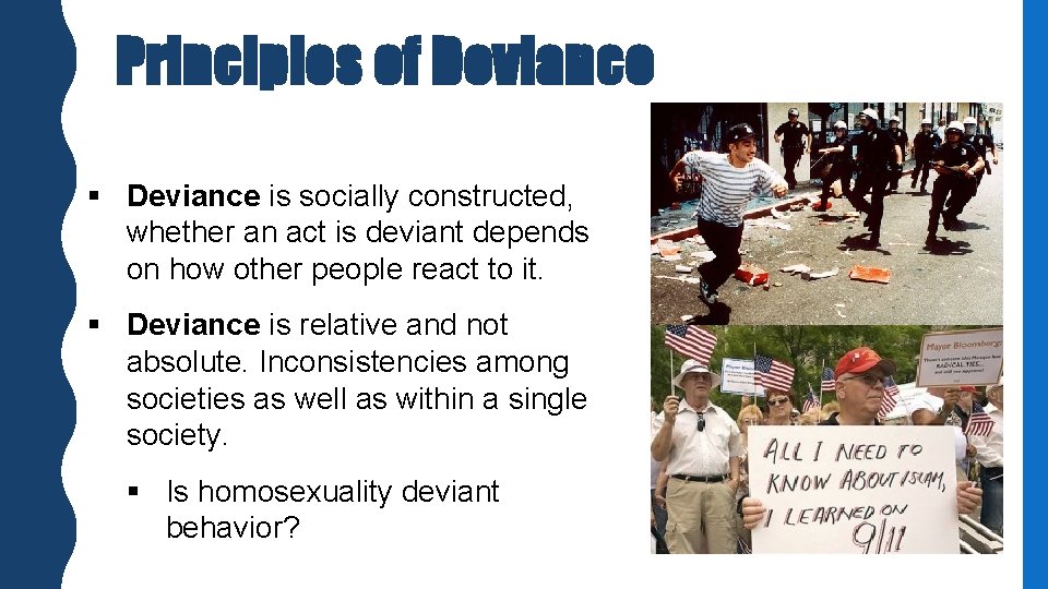 Principles of Deviance § Deviance is socially constructed, whether an act is deviant depends