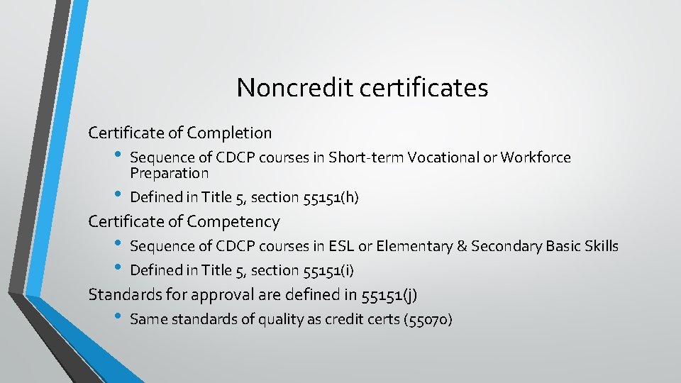Noncredit certificates Certificate of Completion • • Sequence of CDCP courses in Short-term Vocational