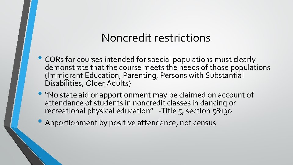 Noncredit restrictions • CORs for courses intended for special populations must clearly • •