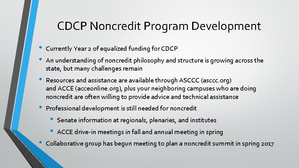 CDCP Noncredit Program Development • • Currently Year 2 of equalized funding for CDCP