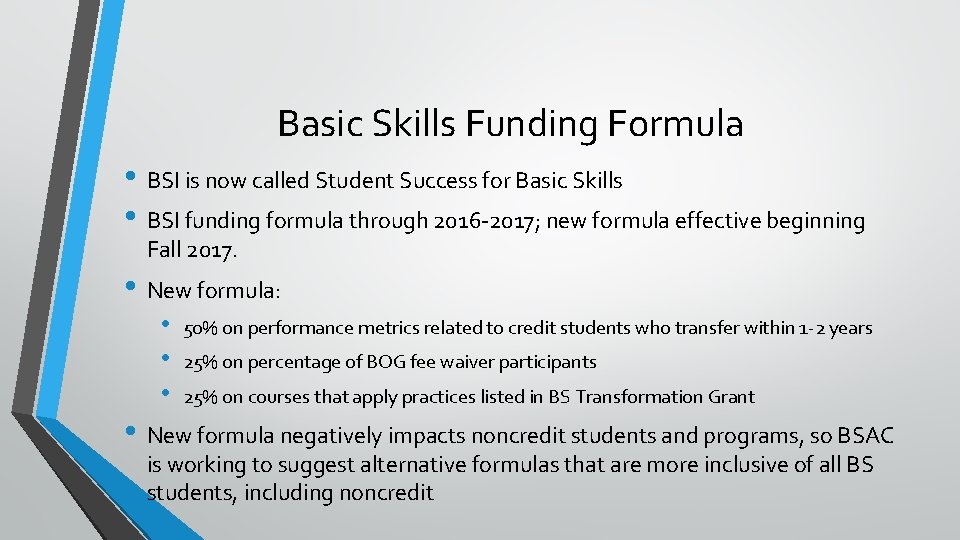 Basic Skills Funding Formula • BSI is now called Student Success for Basic Skills