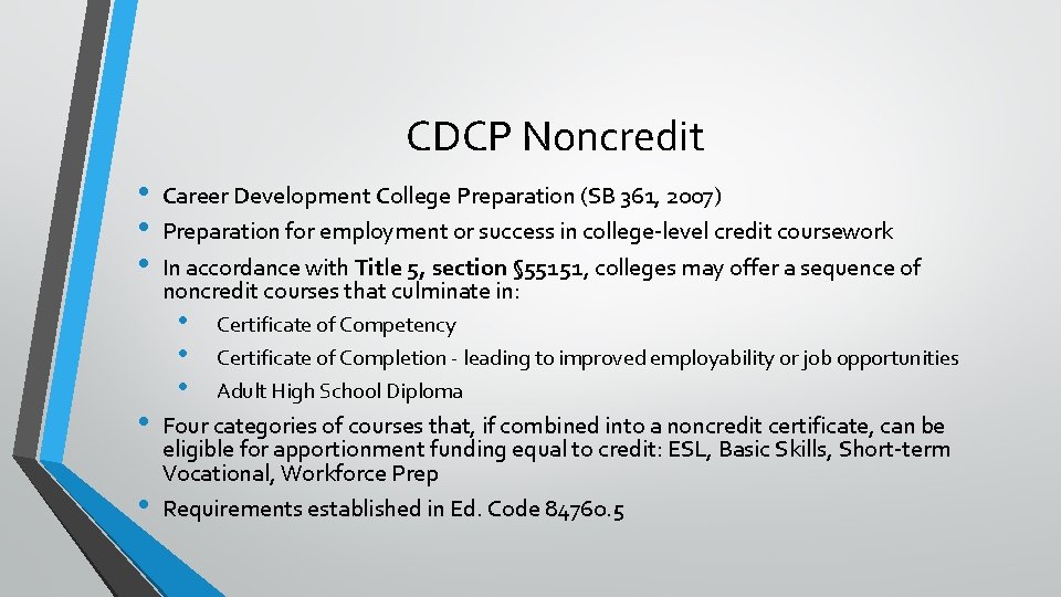 CDCP Noncredit • • • Career Development College Preparation (SB 361, 2007) Preparation for