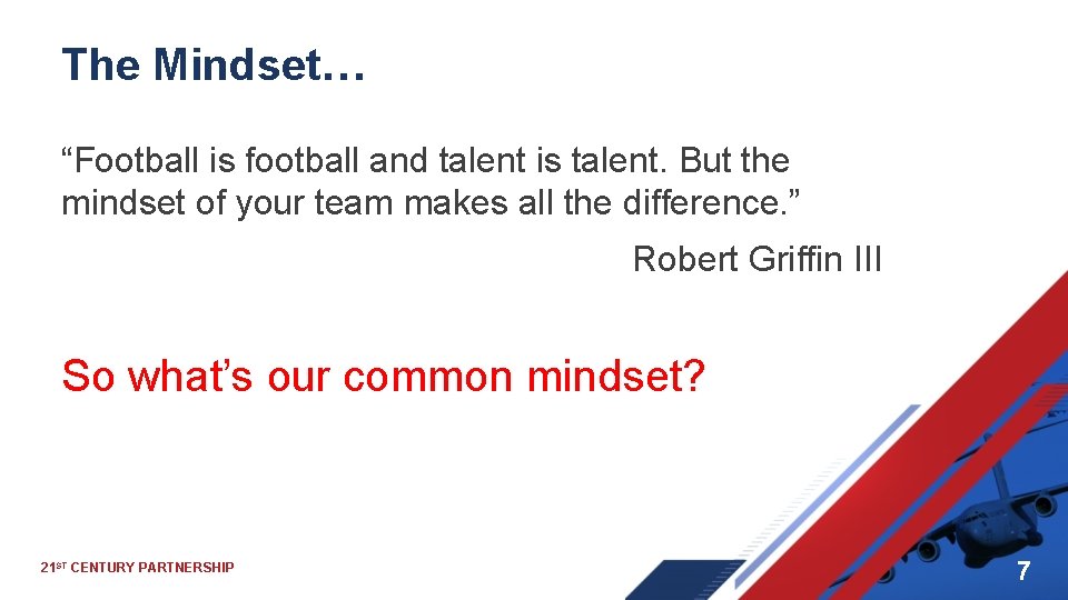 The Mindset… “Football is football and talent is talent. But the mindset of your
