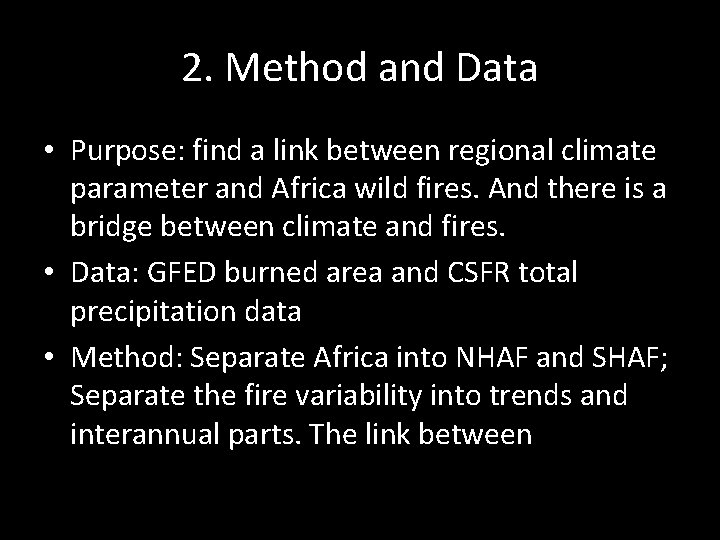 2. Method and Data • Purpose: find a link between regional climate parameter and