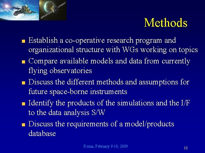 Methods Establish a co-operative research program and organizational structure with WGs working on topics