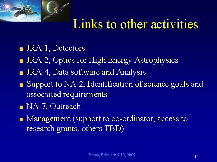 Links to other activities JRA-1, Detectors JRA-2, Optics for High Energy Astrophysics JRA-4, Data