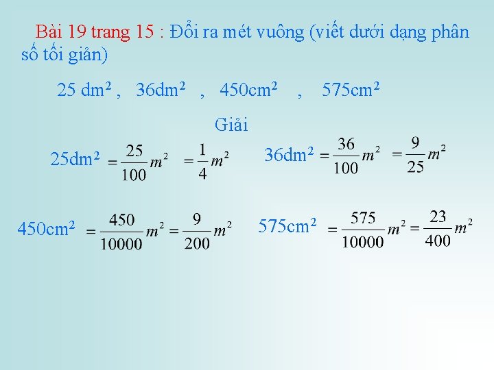 Bài 19 trang 15 : Đổi ra mét vuông (viết dưới dạng phân số