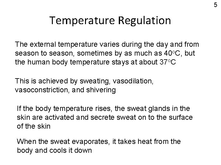 5 Temperature Regulation The external temperature varies during the day and from season to