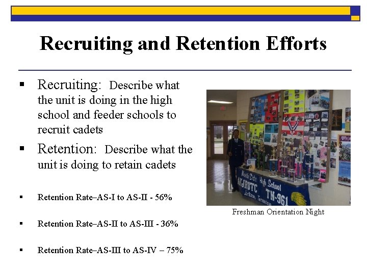 Recruiting and Retention Efforts § Recruiting: Describe what the unit is doing in the