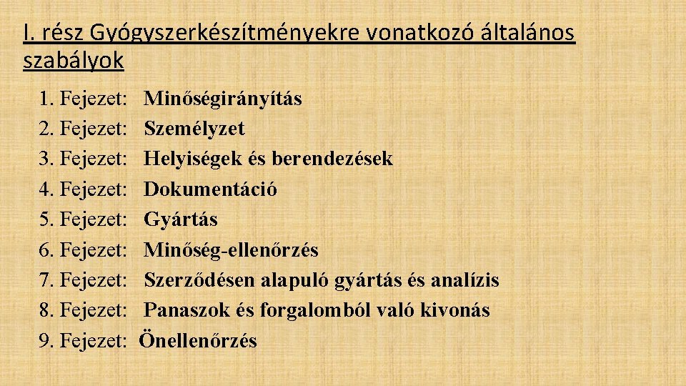 I. rész Gyógyszerkészítményekre vonatkozó általános szabályok 1. Fejezet: 2. Fejezet: 3. Fejezet: 4. Fejezet: