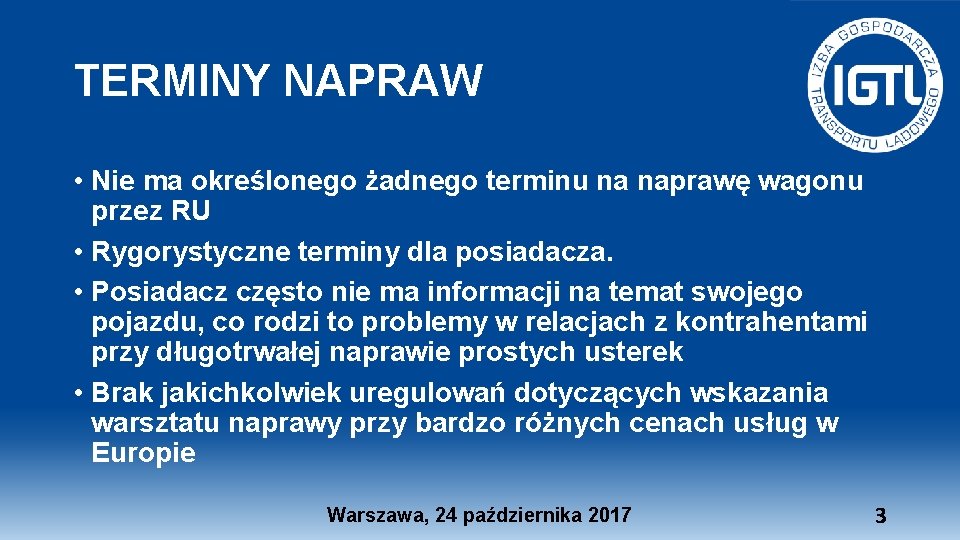 TERMINY NAPRAW • Nie ma określonego żadnego terminu na naprawę wagonu przez RU •