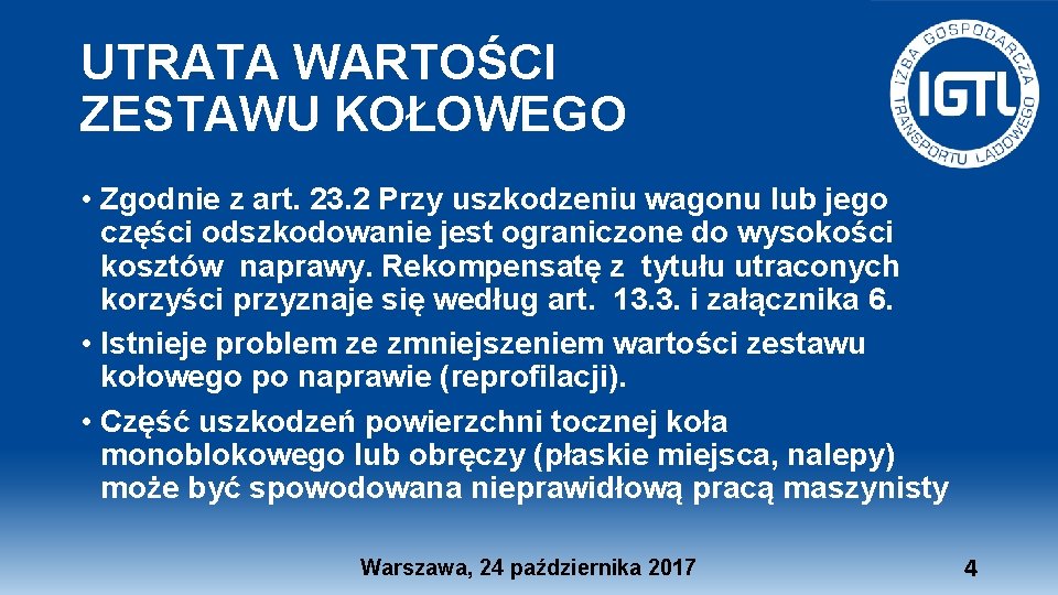 UTRATA WARTOŚCI ZESTAWU KOŁOWEGO • Zgodnie z art. 23. 2 Przy uszkodzeniu wagonu lub