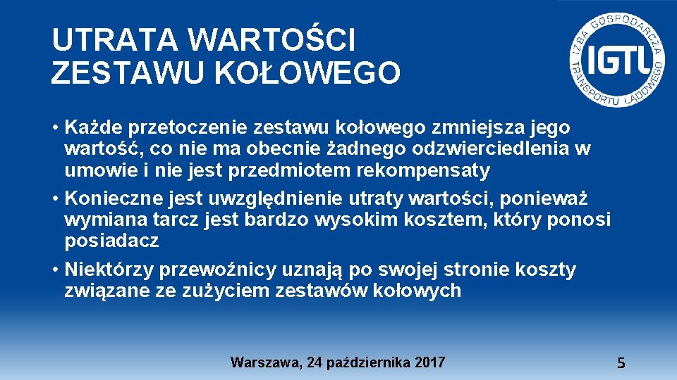 UTRATA WARTOŚCI ZESTAWU KOŁOWEGO • Każde przetoczenie zestawu kołowego zmniejsza jego wartość, co nie