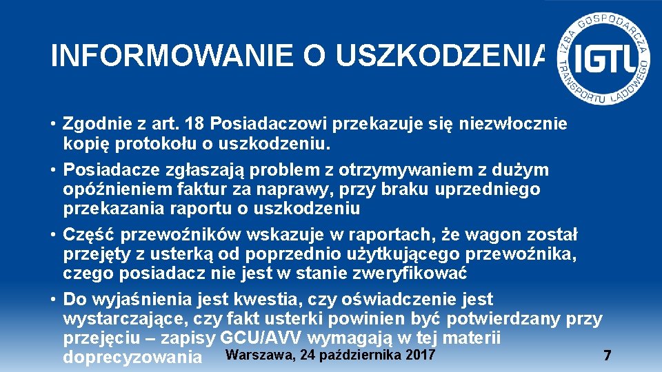 INFORMOWANIE O USZKODZENIACH • Zgodnie z art. 18 Posiadaczowi przekazuje się niezwłocznie kopię protokołu