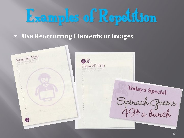 Examples of Repetition Use Reoccurring Elements or Images 25 