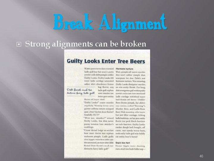Break Alignment Strong alignments can be broken p. 49 46 
