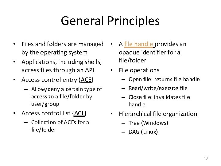 General Principles • Files and folders are managed • A file handle provides an General Principles • Files and folders are managed • A file handle provides an