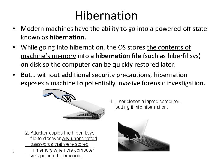 Hibernation • Modern machines have the ability to go into a powered-off state known Hibernation • Modern machines have the ability to go into a powered-off state known