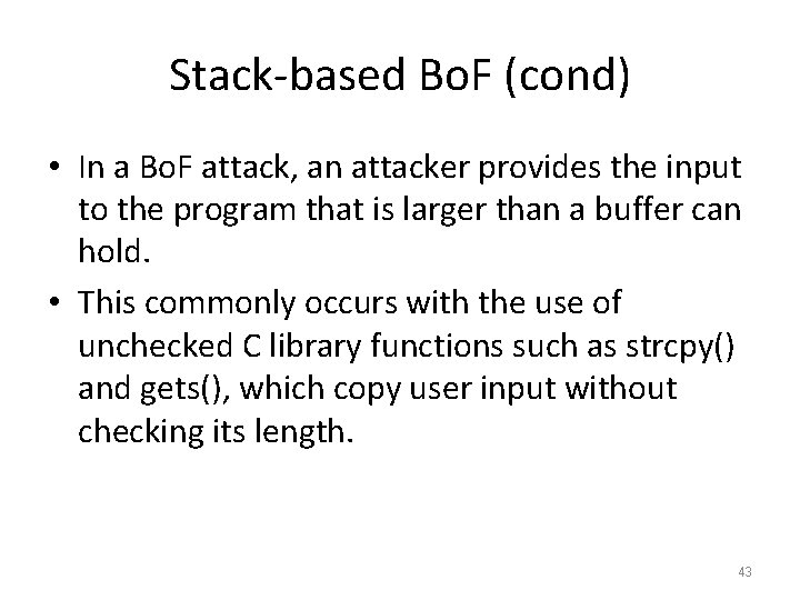 Stack-based Bo. F (cond) • In a Bo. F attack, an attacker provides the Stack-based Bo. F (cond) • In a Bo. F attack, an attacker provides the
